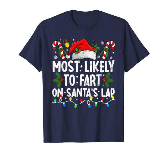 Most Likely To Fart On Santa's Lap Family Matching Christmas T-Shirt