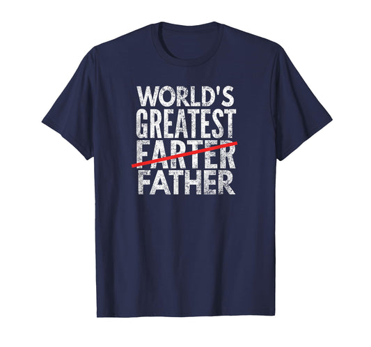 World's Greatest Farter Crossed Out, Father T-Shirt