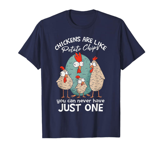 Chickens Are Like Potato Chips | Farm Chicken Lover T-Shirt