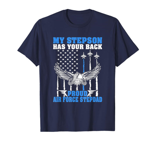 Mens My Stepson Has Your Back Proud Air Force Stepdad Military T-Shirt