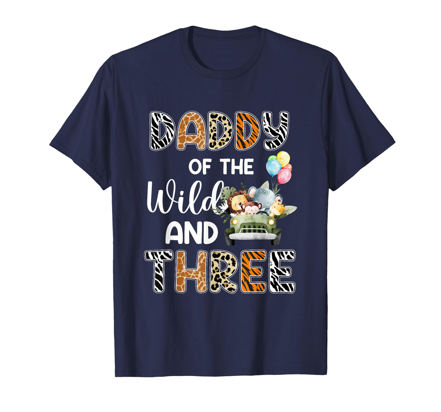 Daddy Of The Wild and Three 3 Birthday Zoo Safari Jungle T-Shirt