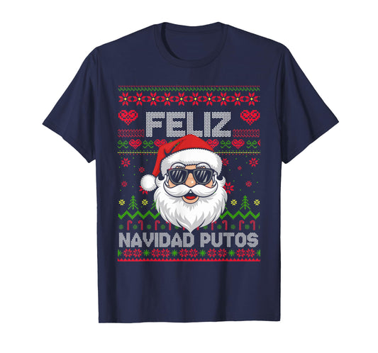 Feliz-Navidad Putos Chingon Ugly Christmas,Spanish Christmas T-Shirt