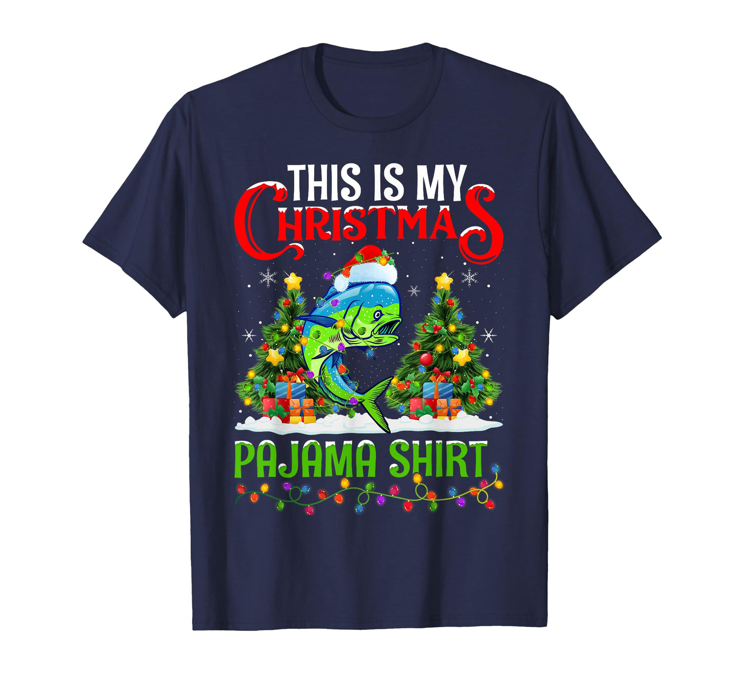 Mahi Mahi Fish Xmas Lights This Is My Christmas Pajama T-Shirt