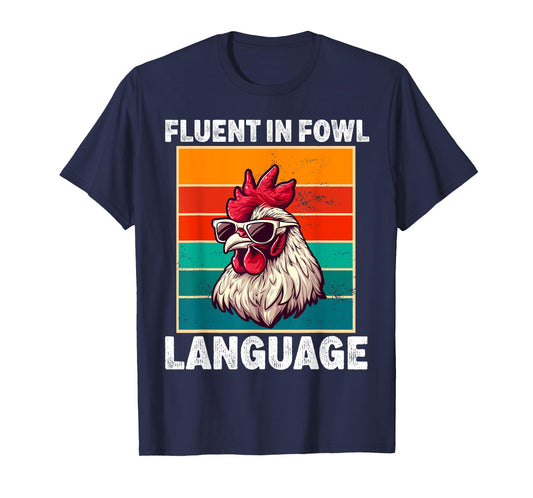 Fluent in Fowl Language Funny Chicken Lover Chicken Lady T-Shirt