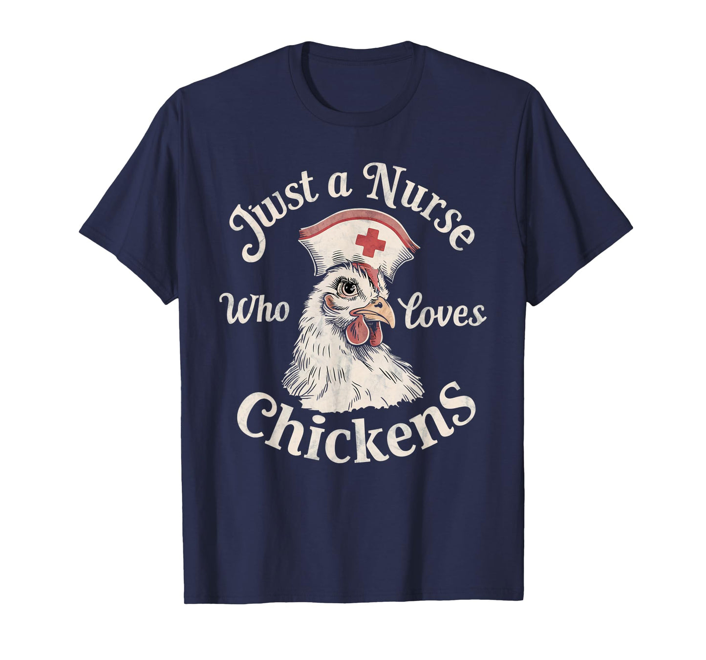 Funny Nurse Just a Nurse Who Loves Chickens Gifts for Nurse T-Shirt