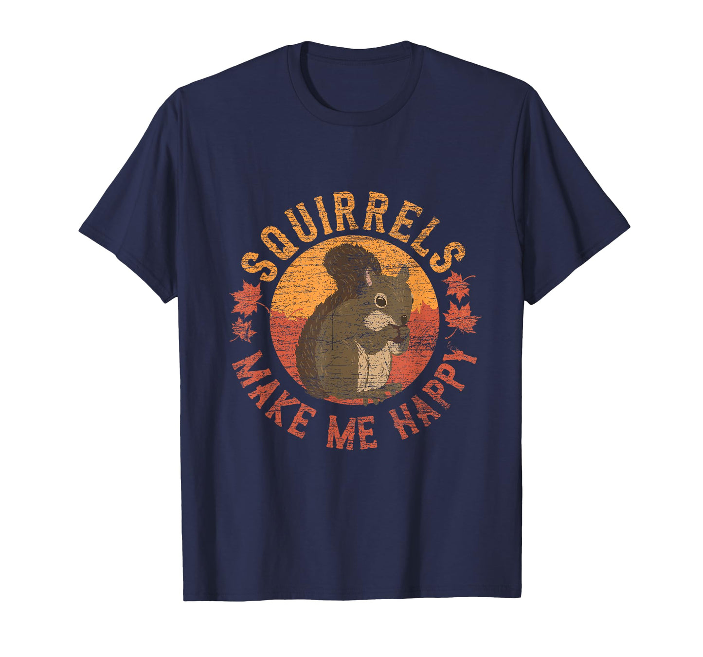 Squirrels Make Me Happy - Vintage Squirrel T-Shirt