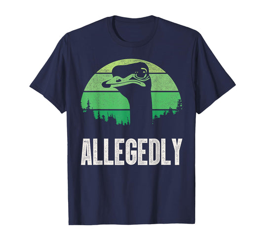 Allegedly Ostrich T Shirt Funny Bird Lover T-Shirt
