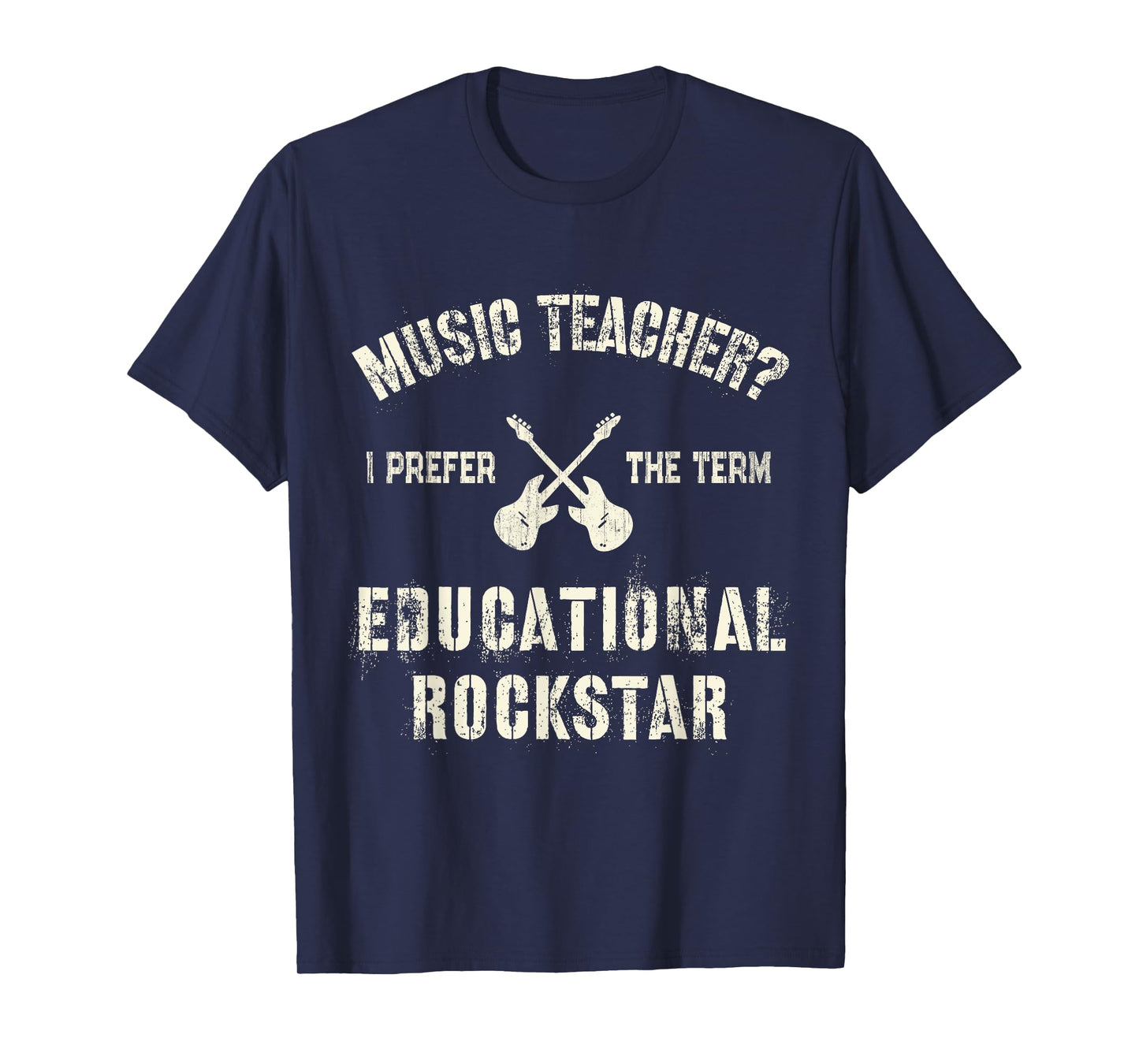 MUSIC TEACHER I Prefer the Term EDUCATIONAL ROCKSTAR Teach T-Shirt for Men Women