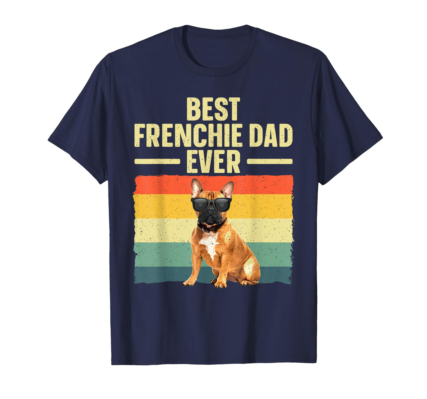 Cool French Bulldog Art For Men Dad Frenchie French Bulldog T-Shirt