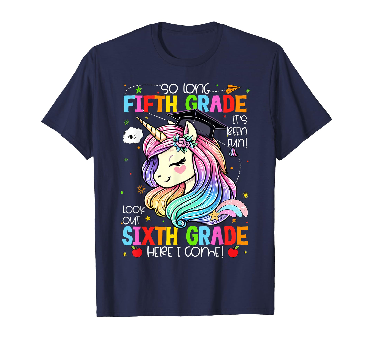 So Long 5th Grade It's Been Fun Look Out 6th Grade Unicorn T-Shirt