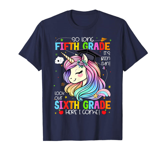 So Long 5th Grade It's Been Fun Look Out 6th Grade Unicorn T-Shirt