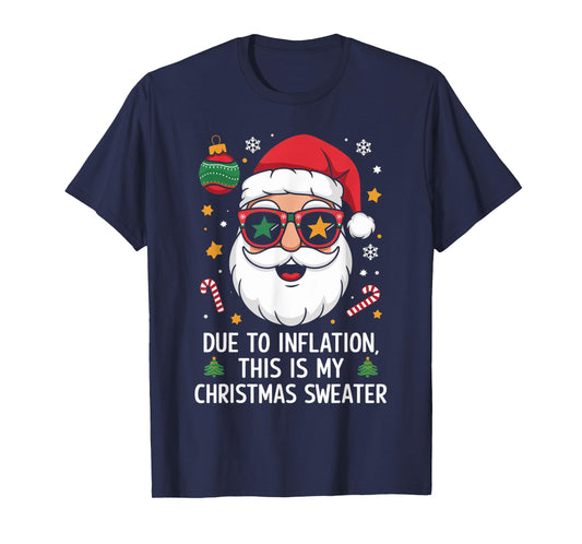 Due to Inflation Funny Christmas Sweater Tee Men Women Kid T-Shirt