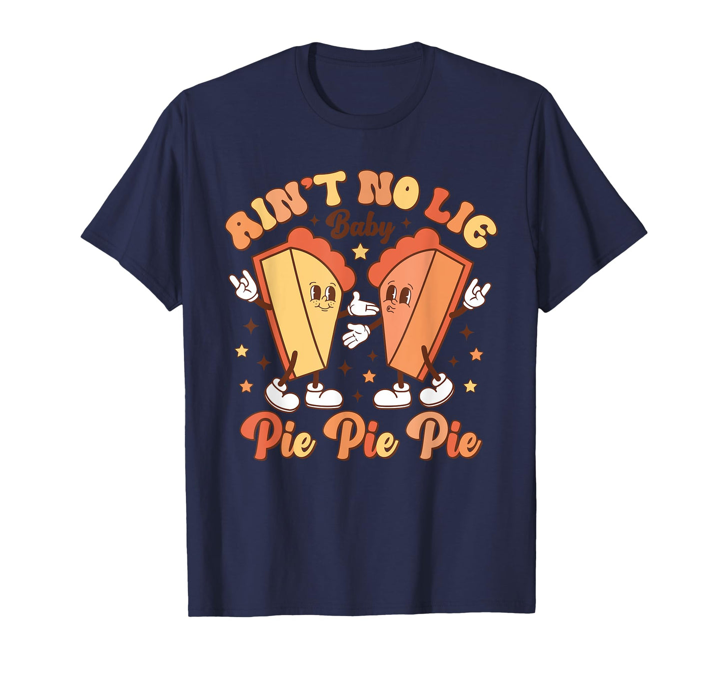 Aint No Lie Baby Pie Thanksgiving Xmas Family Mom Dad Son T-Shirt