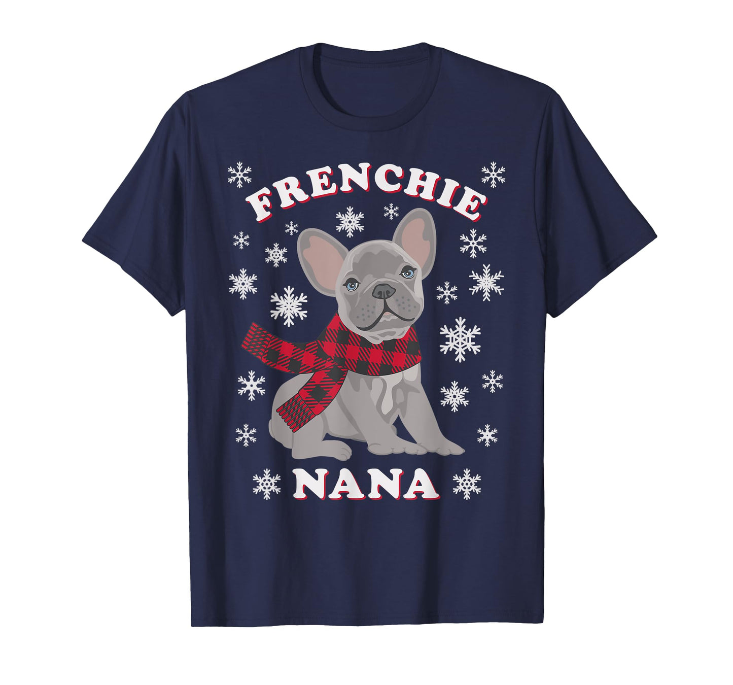 Frenchie Nana Gift French Bulldog Family Matching Christmas Men Women Kids T-Shirt
