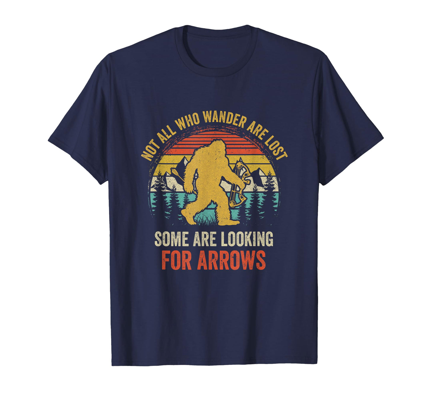 Funny Archery Not All Wander Are Lost Arrows Bigfoot Vintage T-Shirt
