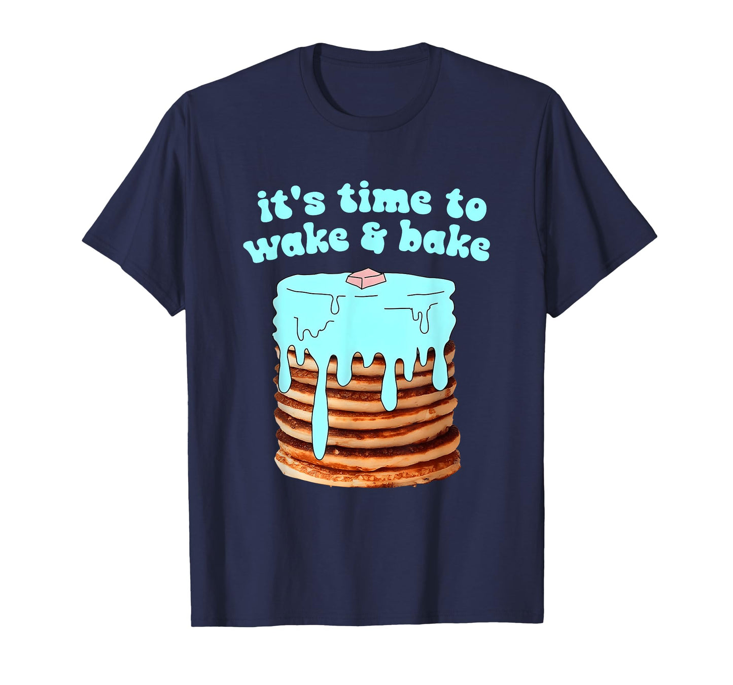 It's Time To Wake & Bake Design T-Shirt