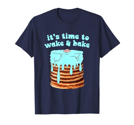 It's Time To Wake & Bake Design T-Shirt