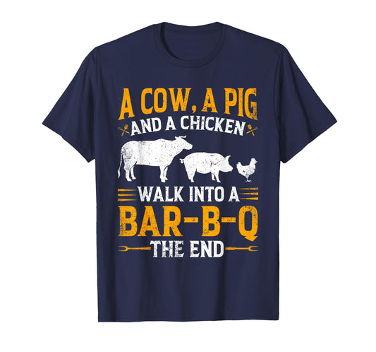 A Cow A Pig And A Chicken Walk Into A Bar-B-Q BBQ Barbecue T-Shirt