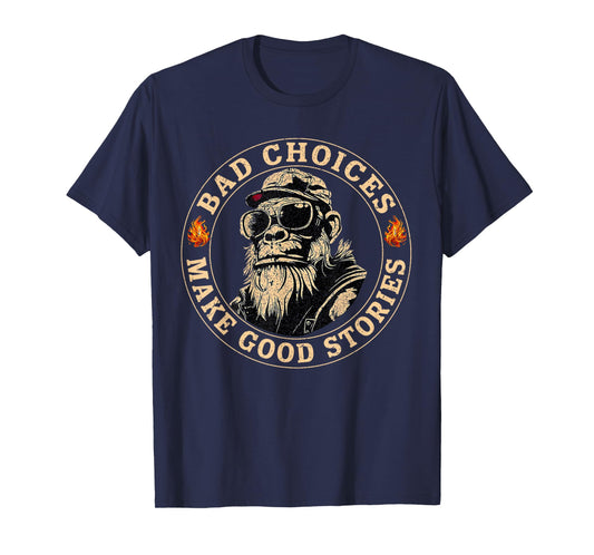 Funny Monkey Bad Choices Make Good Stories T-Shirt
