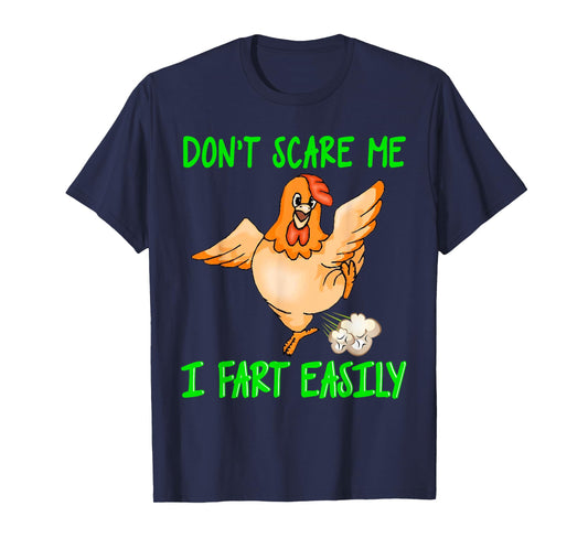 Don't Scare Me I Fart Easily Funny Fart Joke Chicken T-Shirt