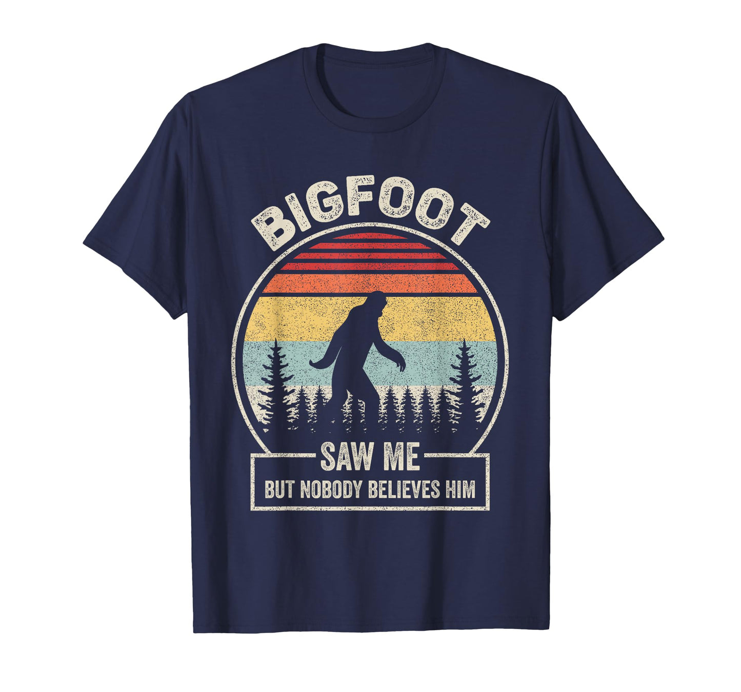 Vintage Retro Bigfoot Saw Me But Nobody Believes Him T-Shirt