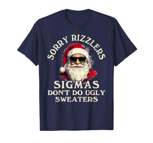 Sigmas Don't Do Ugly Sweaters Christmas Santa Rizz Teen Boys T-Shirt