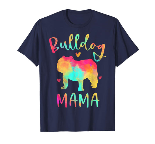Bulldog Mama Colorful English Bulldog Gifts Dog Mom T-Shirt