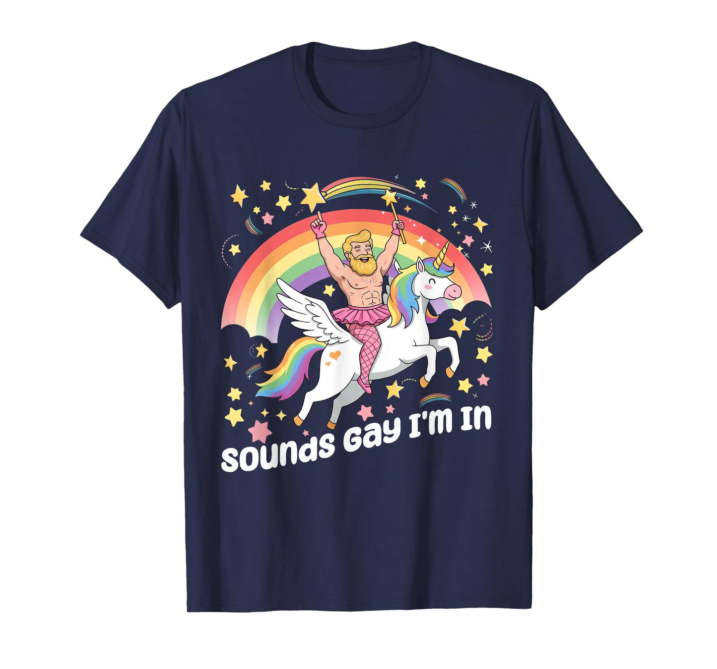 Sounds Gay I'm In Rainbow Gay Unicorn LGBT Pride T-Shirt