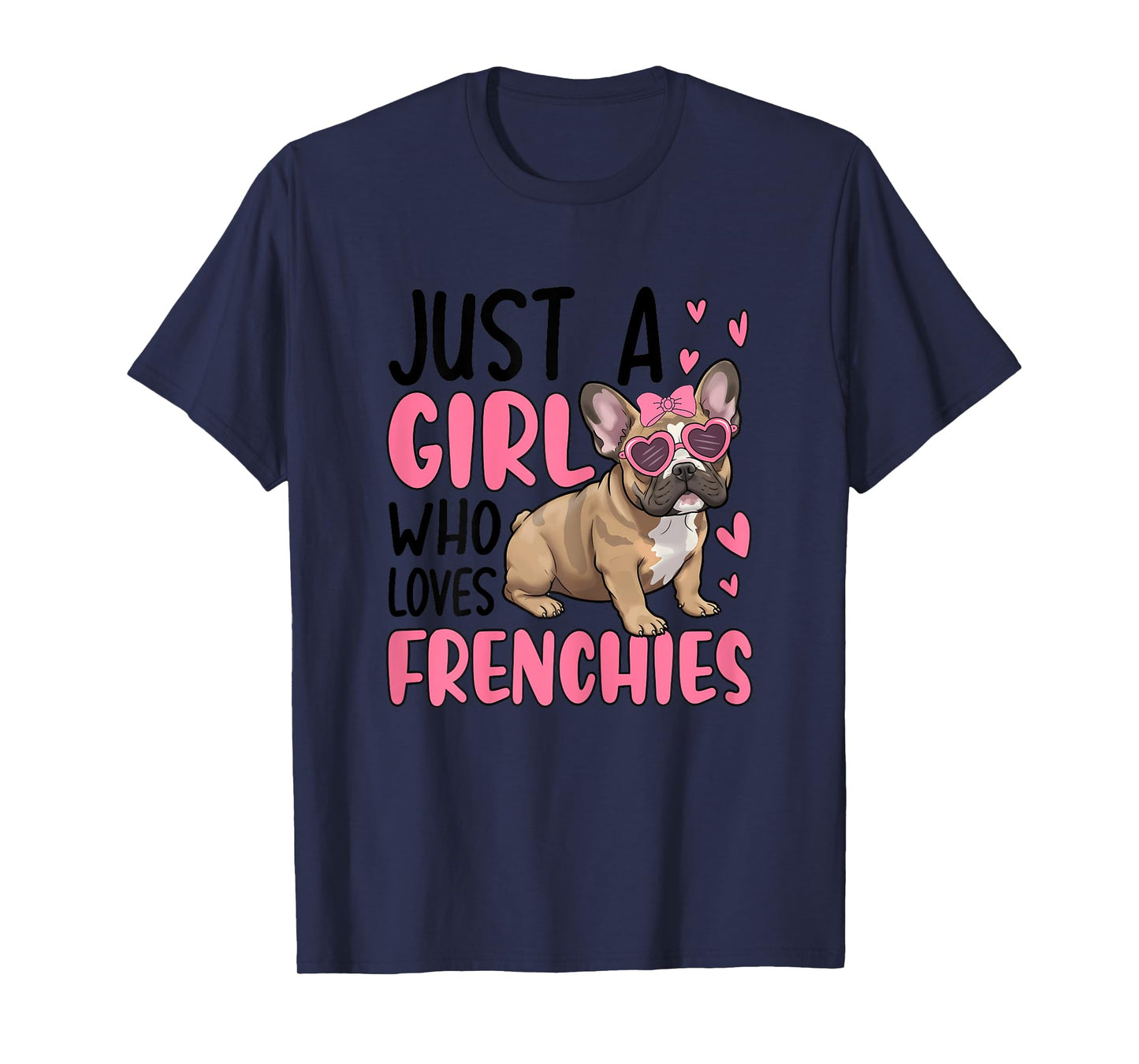 Just A Girl Who Loves Frenchies Cute French Bulldog T-Shirt