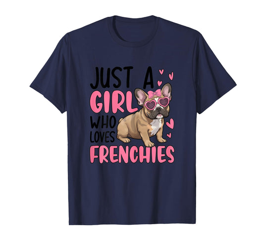 Just A Girl Who Loves Frenchies Cute French Bulldog T-Shirt