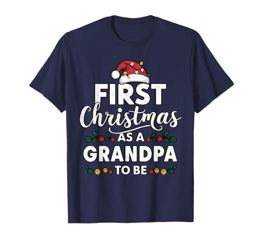 First Christmas As A Grandpa To Be New Grandpa Christmas T-Shirt