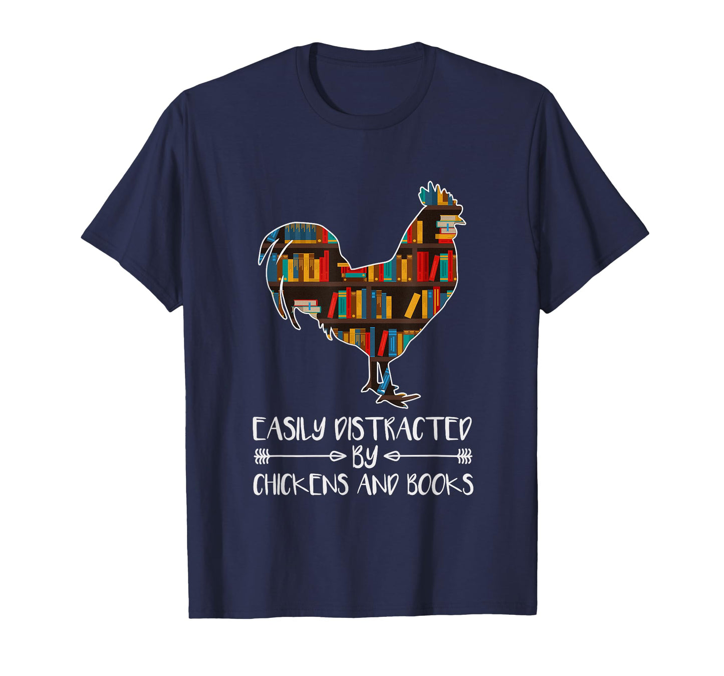 Chicken Book Lover - Easily Distracted By Chickens And Books T-Shirt