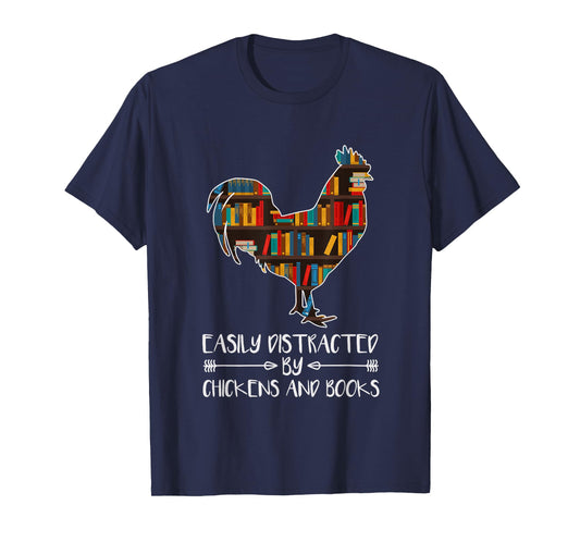 Chicken Book Lover - Easily Distracted By Chickens And Books T-Shirt