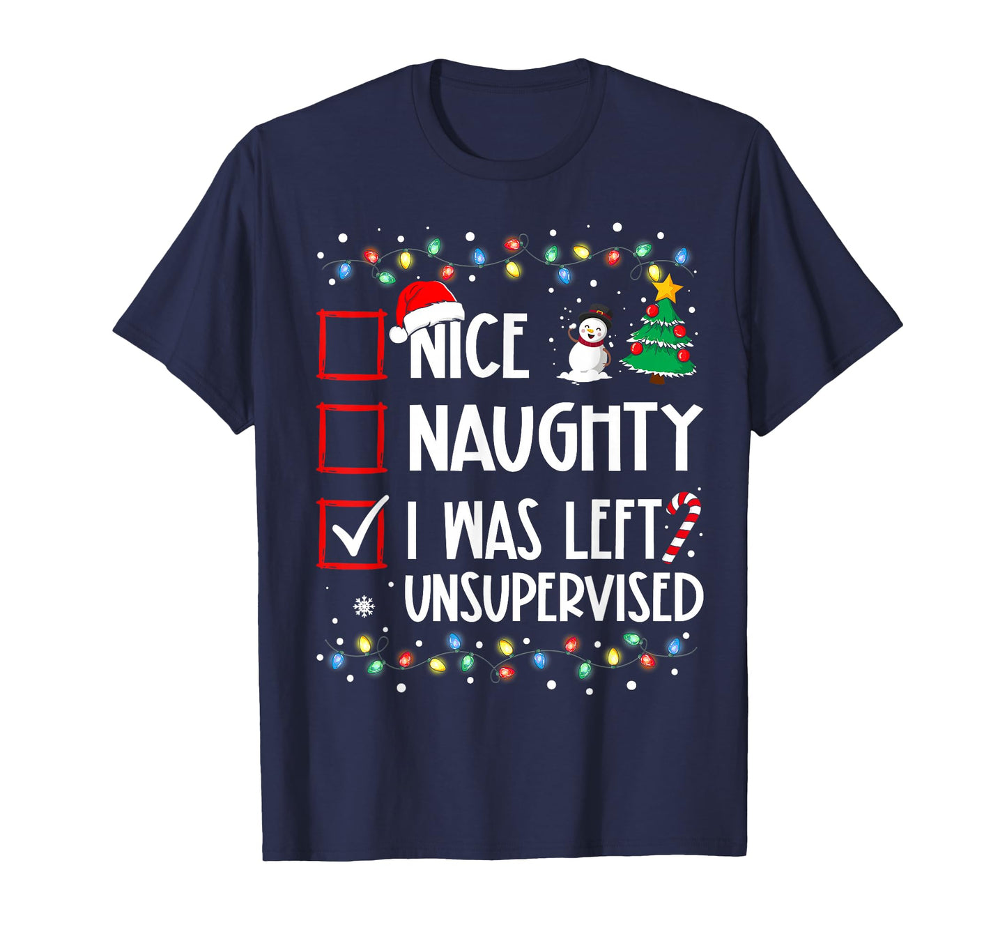 Nice Naughty I Was Left Unsupervised List Christmas Santa T-Shirt