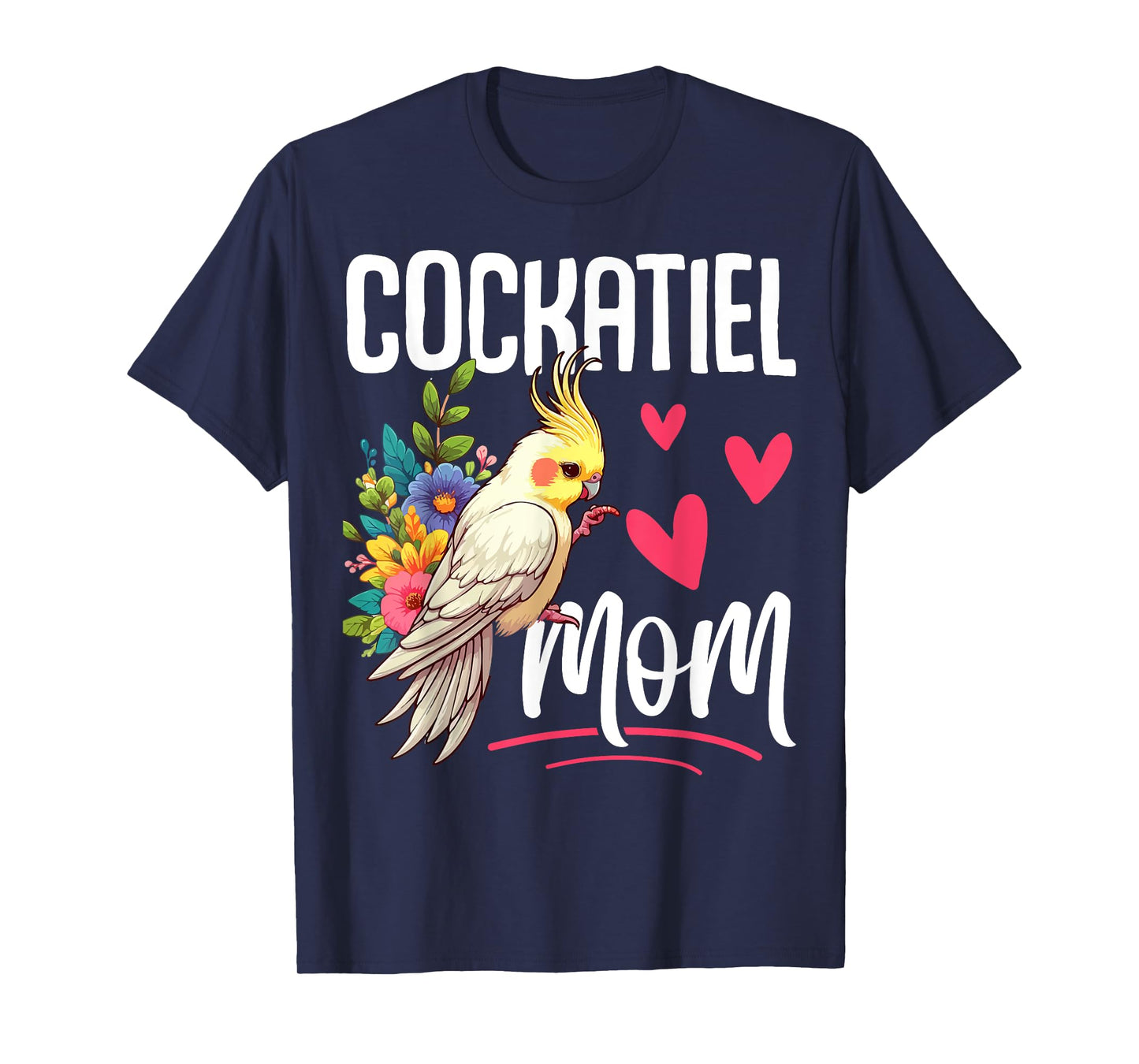 Cockatiel Mom Funny Bird Lover Women Parrot Mom Mother's Day T-Shirt