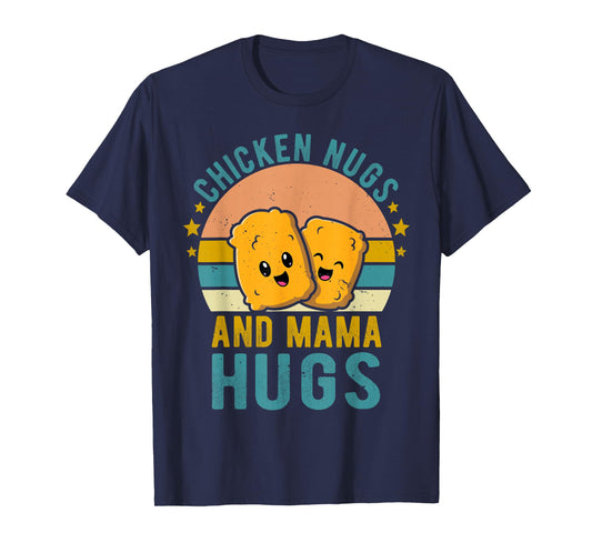 Chicken Nugs and Mama Hugs Toddler for Chicken Nugget Lover T-Shirt