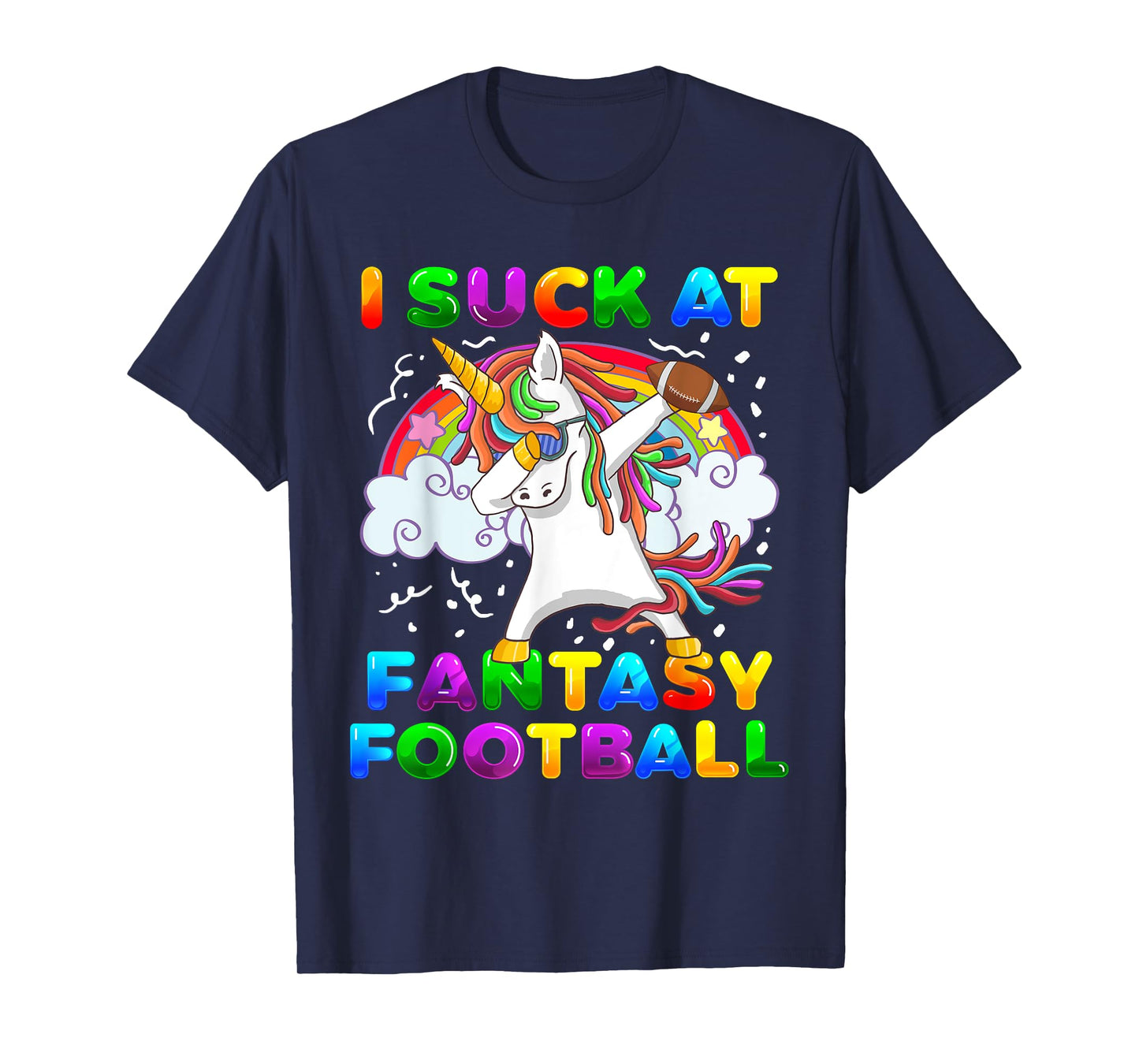 I Suck At Fantasy Football Dabbing Unicorn Rainbow Loser T-Shirt