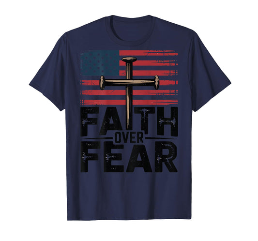 Patriotic Christian Faith Over Fear American Flag Cross Nail T-Shirt