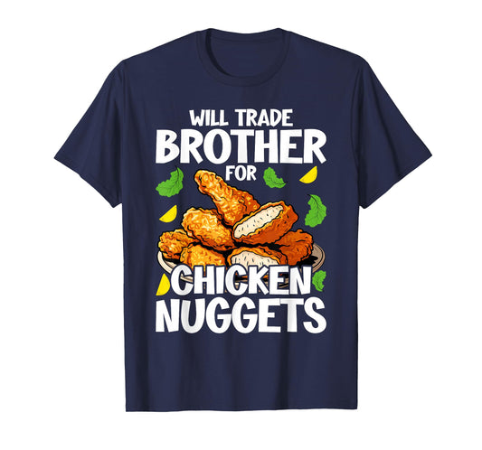 Will Trade Brother for Chicken Nuggets Funny Fast Food T-Shirt