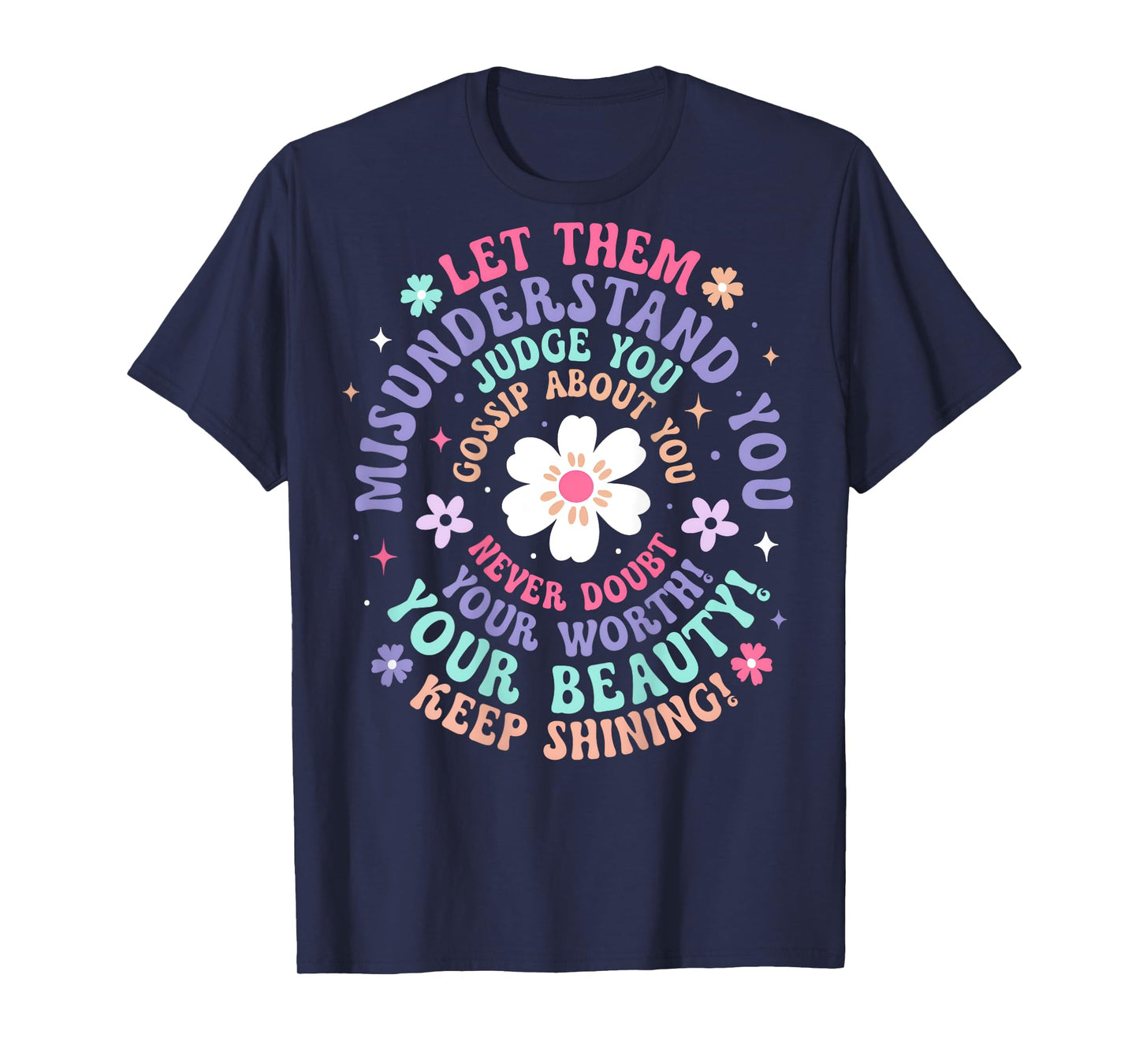 (On Back) Retro Let Them Misunderstand You Judge You Flower T-Shirt