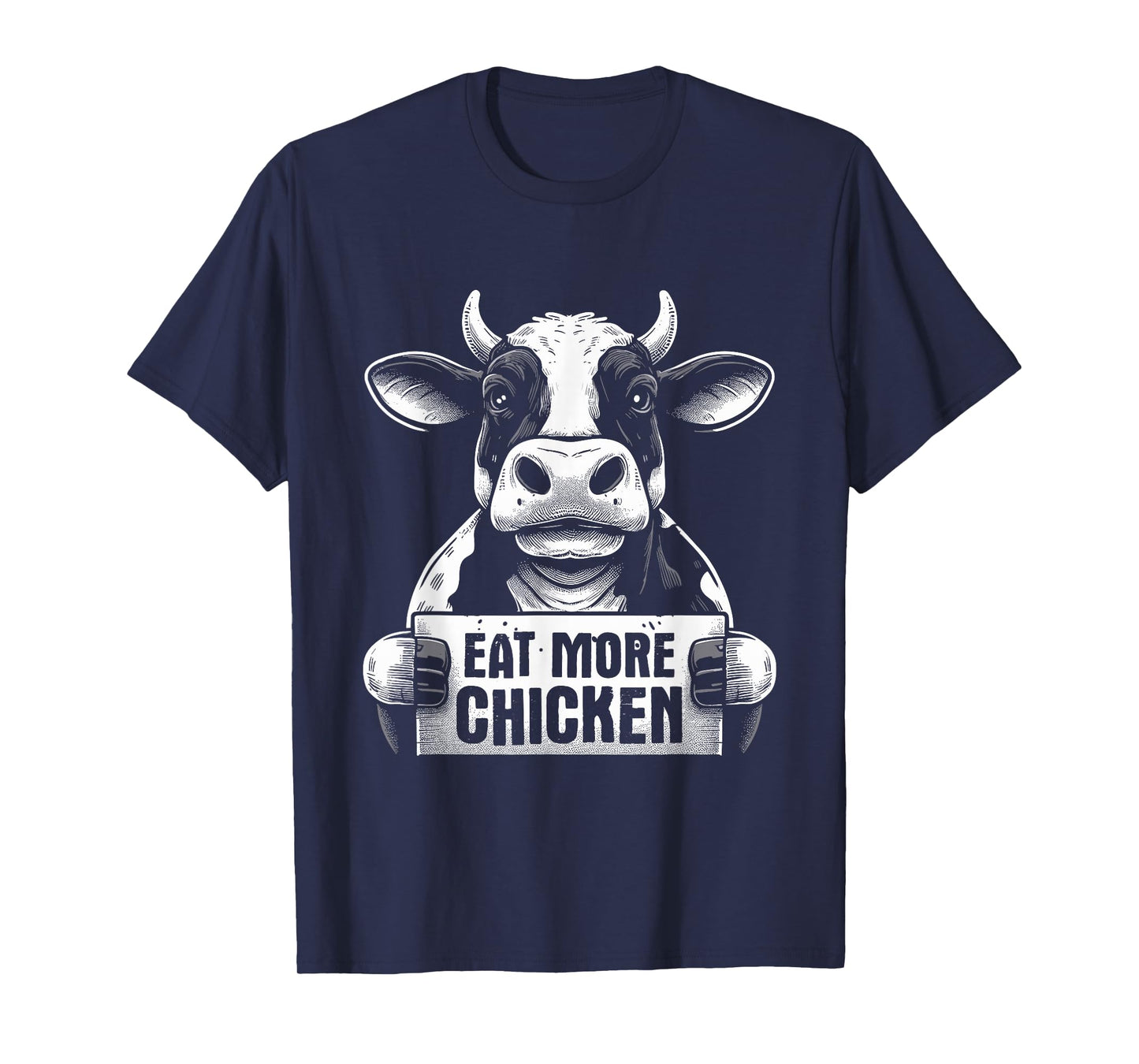 Eat More Chicken - Funny Sarcastic Cow Beef Meat BBQ Lover T-Shirt