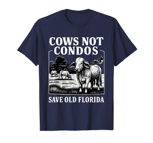Cows Not Condos Save Old Florida Funny Farm Vintage T-Shirt