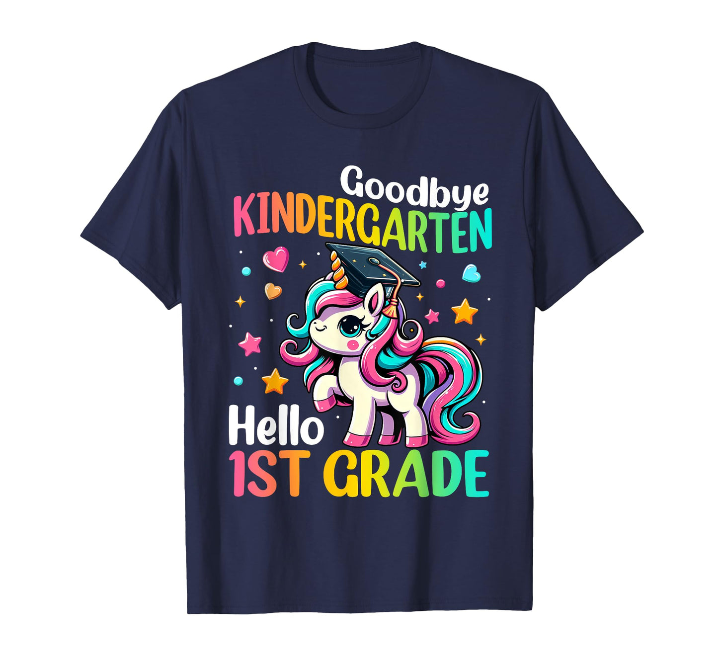 Goodbye Kindergarten Hello 1st Grade Graduation 2025 Unicorn T-Shirt