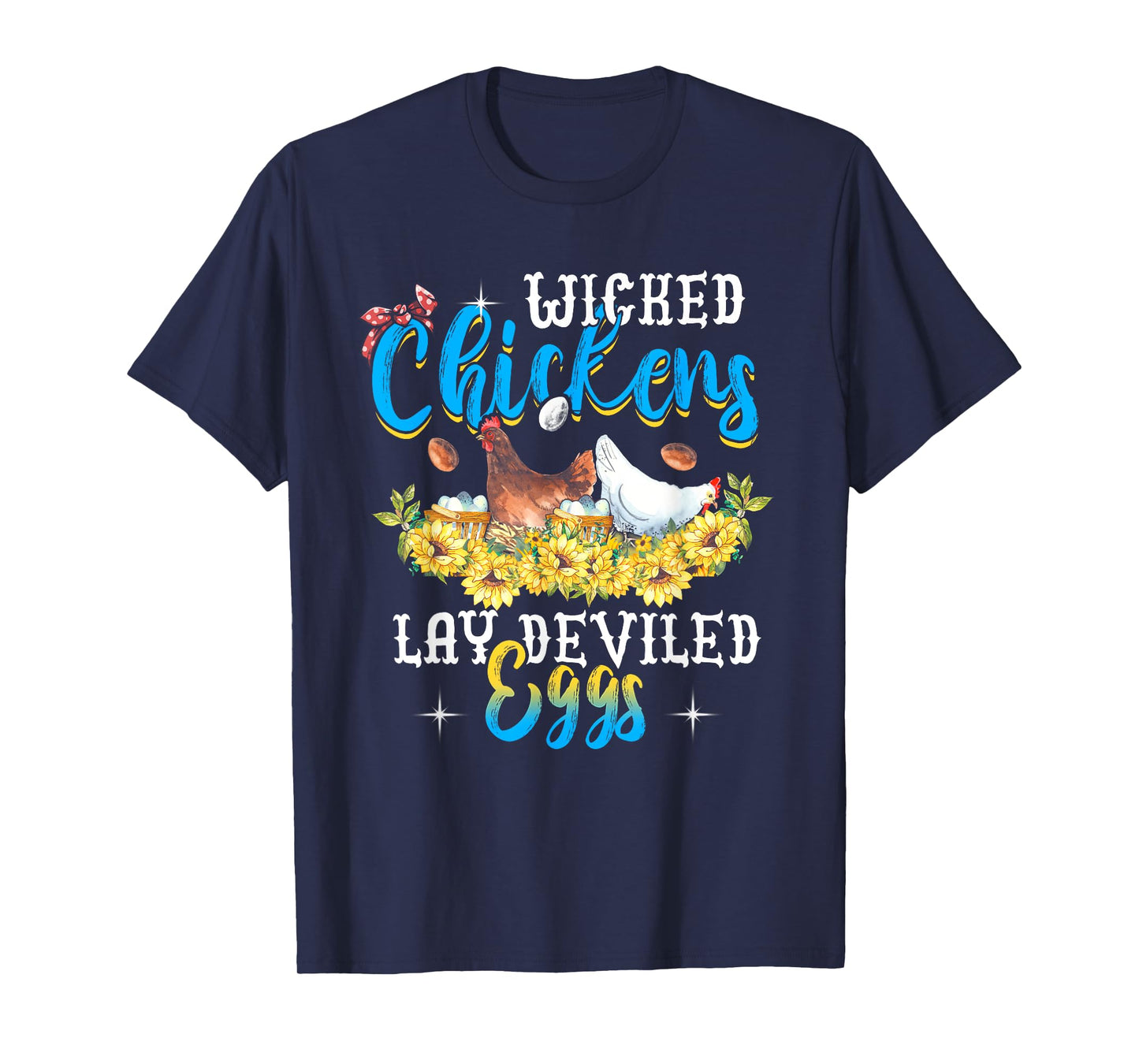 Wicked Chickens Lay Deviled Eggs Funny Chicken Lovers T-Shirt