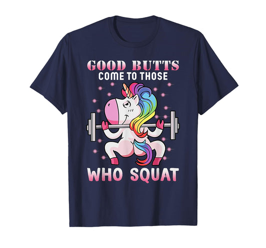 Good Butts Come To Those Who Squat Unicorn WEIGHT LIFTING T-Shirt