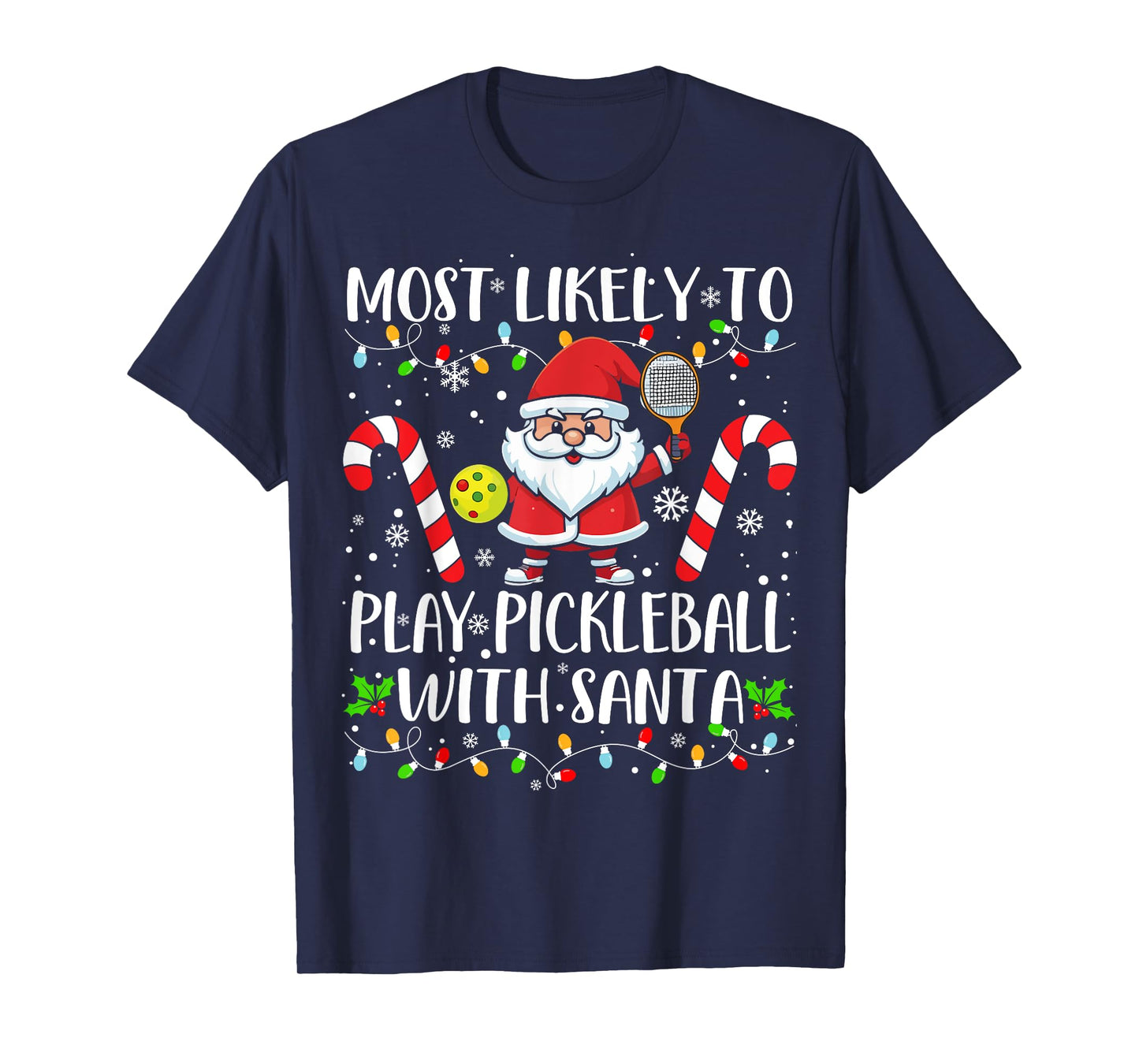 Most Likely To Play Pickleball With Santa Christmas Funny T-Shirt
