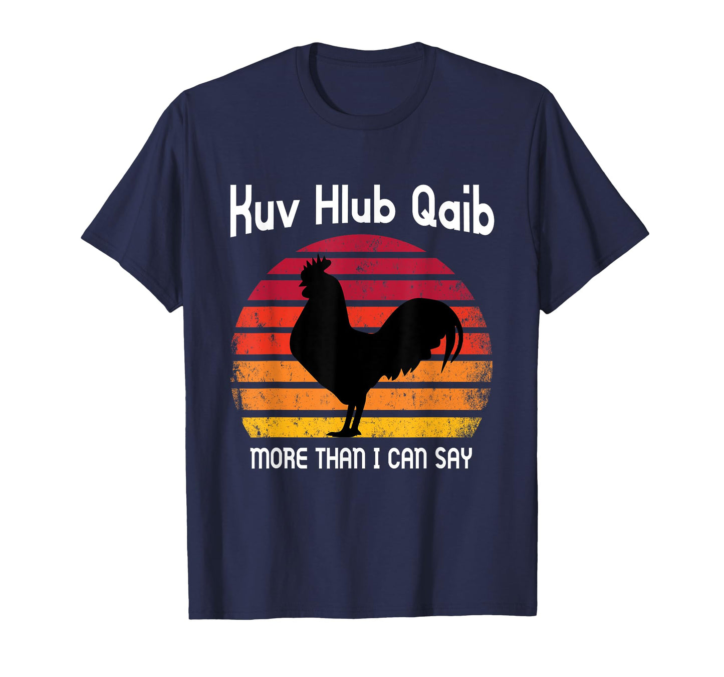 I love Chicken more than I can say Funny Gift T-Shirt