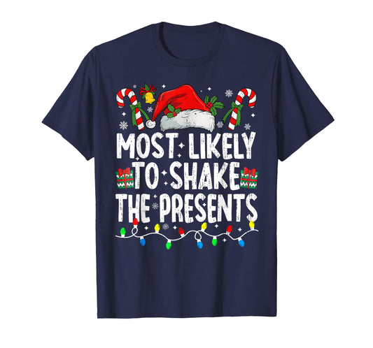Most Likely To Shake The Presents Family Matching Christmas T-Shirt