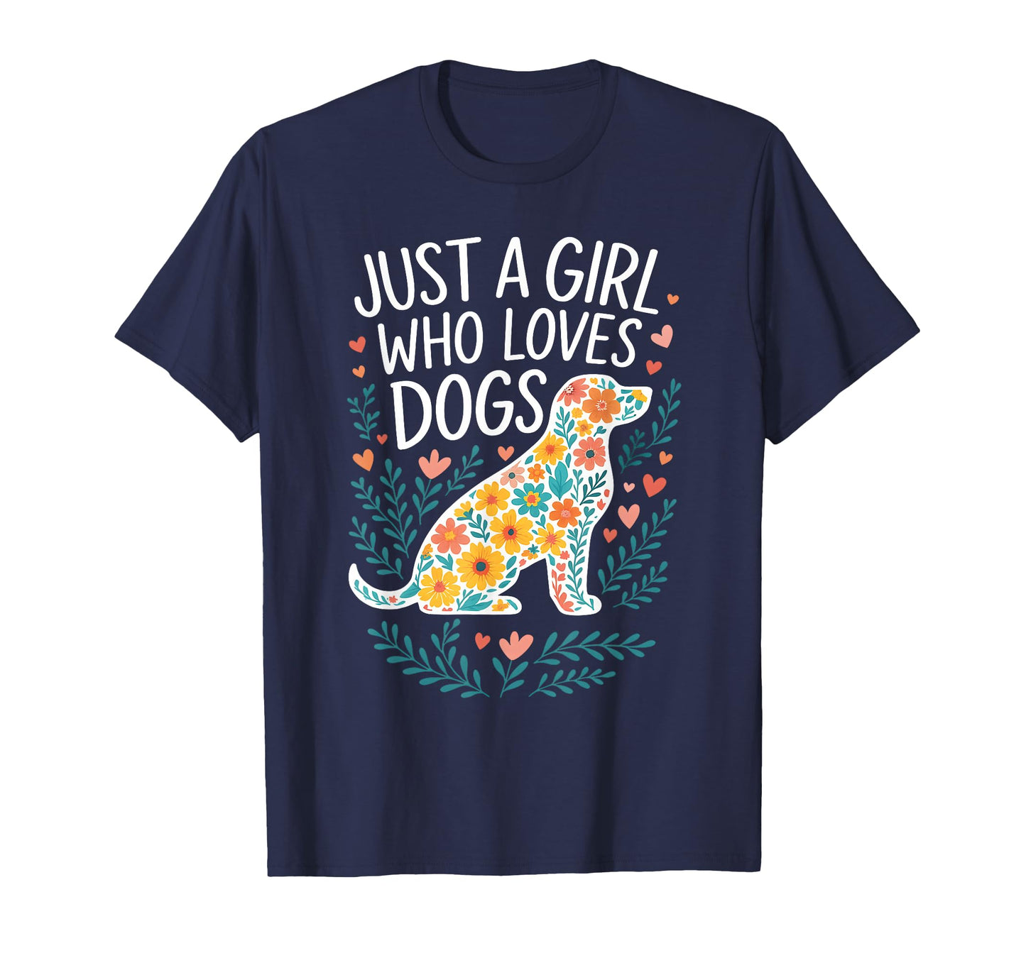 Just a girl who loves Dogs Funny Cute Puppy Dog Flower Lover T-Shirt