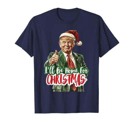 I'll Be Tee Home For Christmas Xmas 2024 Men Women Kid Black T-Shirt